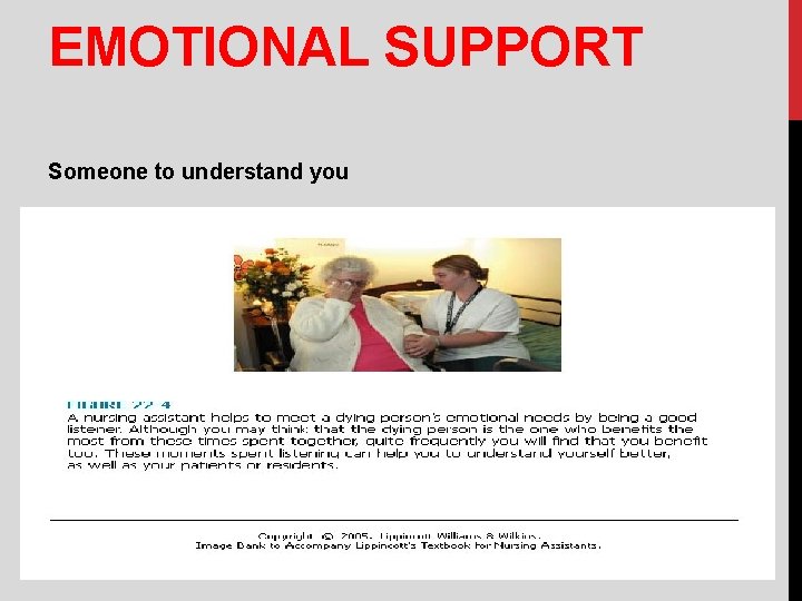 EMOTIONAL SUPPORT Someone to understand you Offer care as directed by person 