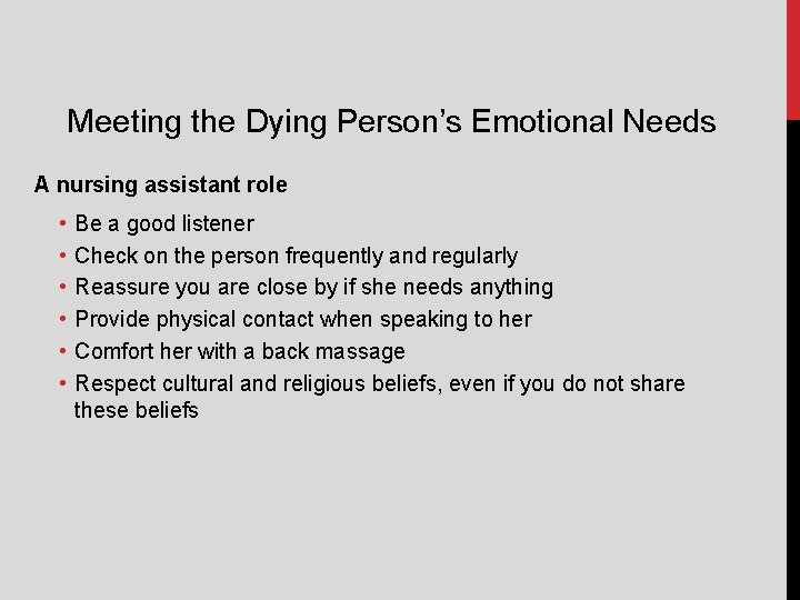 Meeting the Dying Person’s Emotional Needs A nursing assistant role • • • Be