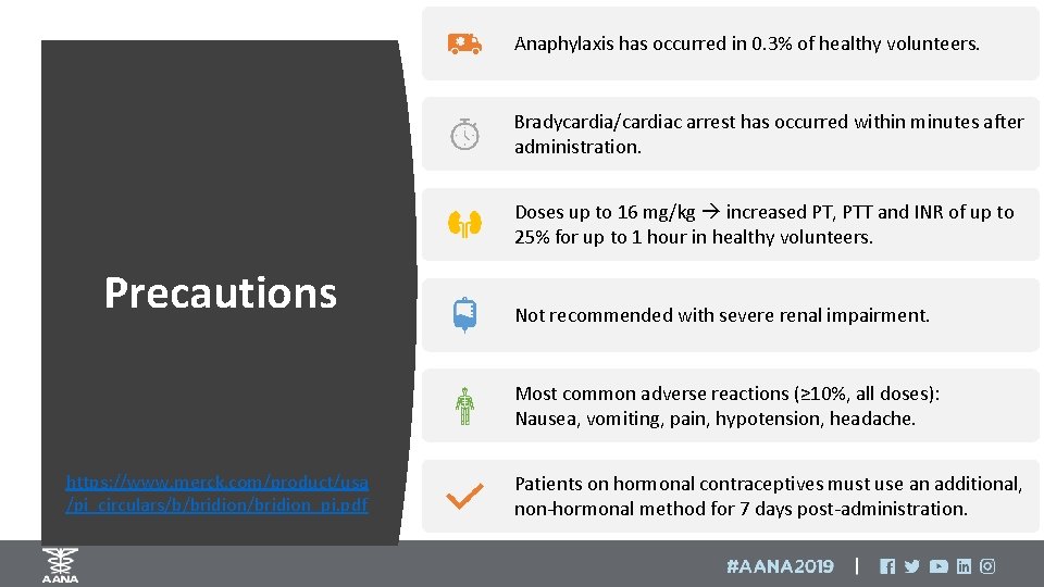 Anaphylaxis has occurred in 0. 3% of healthy volunteers. Bradycardia/cardiac arrest has occurred within