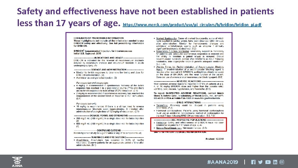 Safety and effectiveness have not been established in patients less than 17 years of