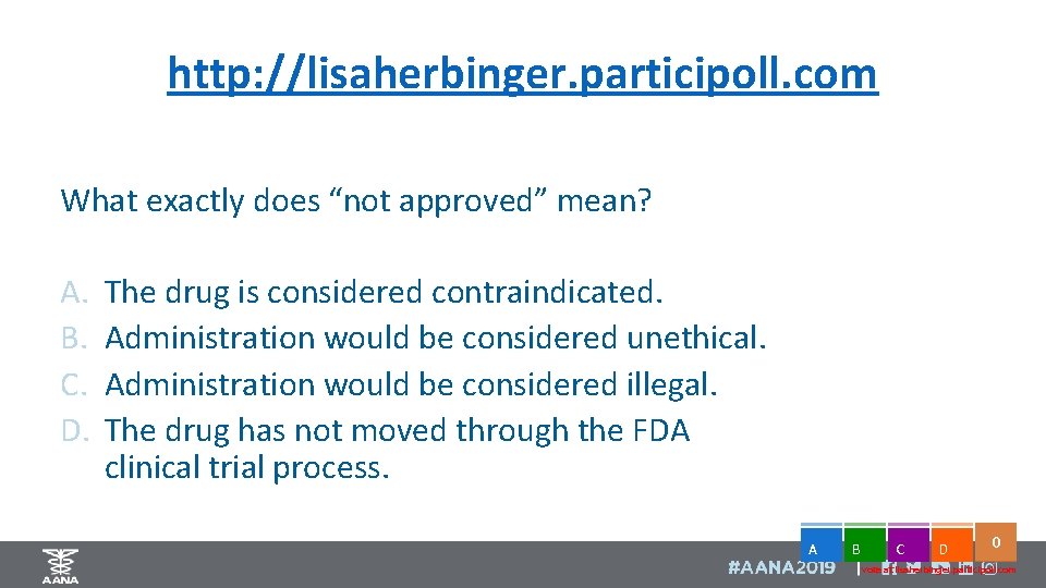 http: //lisaherbinger. participoll. com What exactly does “not approved” mean? A. B. C. D.