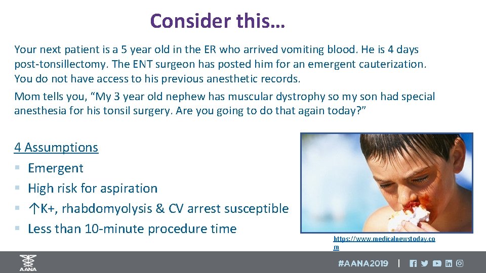 Consider this… Your next patient is a 5 year old in the ER who