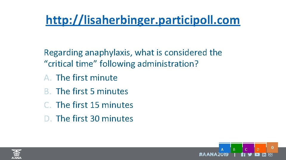 http: //lisaherbinger. participoll. com Regarding anaphylaxis, what is considered the “critical time” following administration?