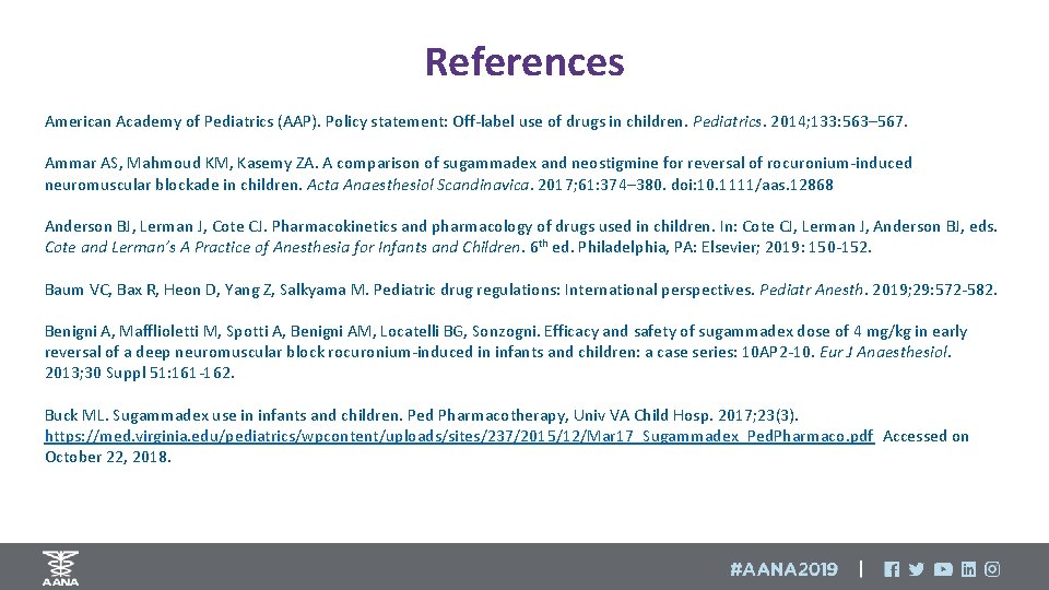 References American Academy of Pediatrics (AAP). Policy statement: Off-label use of drugs in children.