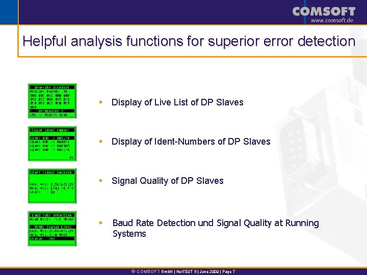 Helpful analysis functions for superior error detection § Display of Live List of DP