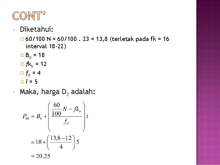  Diketahui: 60/100 N = 60/100. 23 = 13, 8 (terletak pada fk =