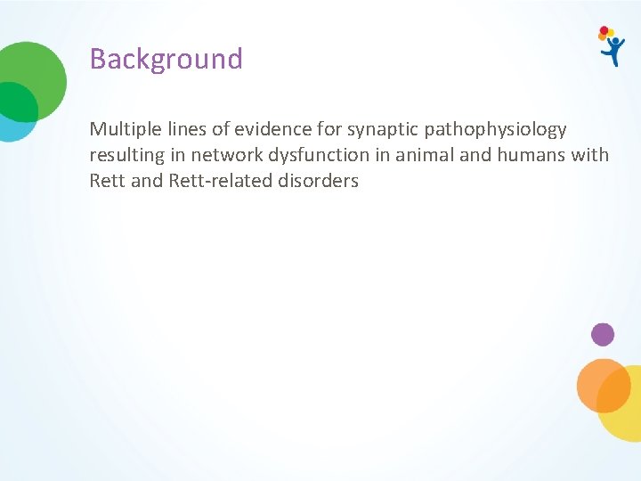 Background Multiple lines of evidence for synaptic pathophysiology resulting in network dysfunction in animal