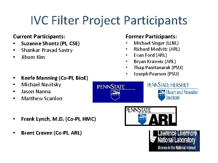 IVC Filter Project Participants Current Participants: • Suzanne Shontz (PI, CSE) • Shankar Prasad