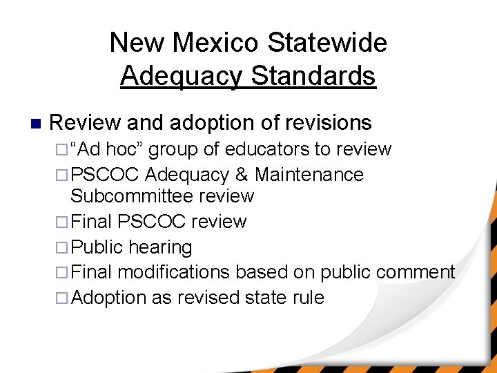 New Mexico Statewide Adequacy Standards n Review and adoption of revisions ¨ “Ad hoc”