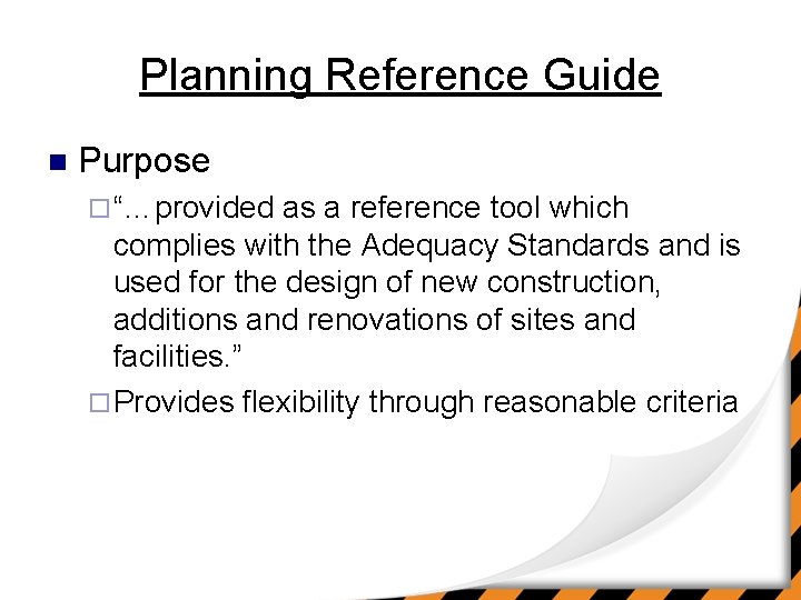 Planning Reference Guide n Purpose ¨ “…provided as a reference tool which complies with