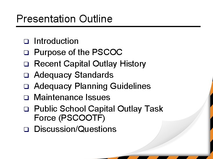 Presentation Outline q q q q Introduction Purpose of the PSCOC Recent Capital Outlay