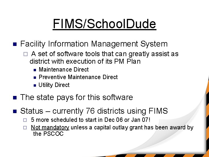 FIMS/School. Dude n Facility Information Management System ¨ A set of software tools that