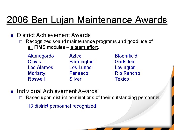 2006 Ben Lujan Maintenance Awards n District Achievement Awards ¨ Recognized sound maintenance programs