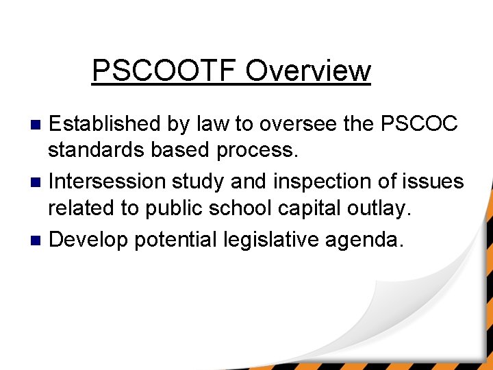 PSCOOTF Overview Established by law to oversee the PSCOC standards based process. n Intersession