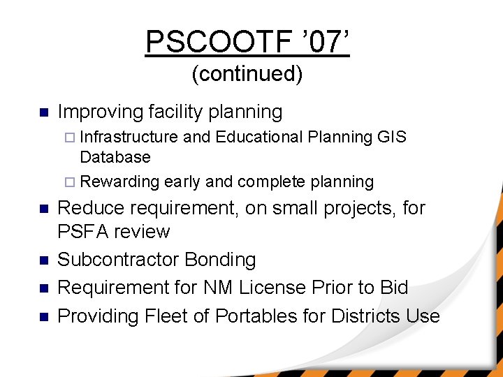 PSCOOTF ’ 07’ (continued) n Improving facility planning ¨ Infrastructure and Educational Planning GIS