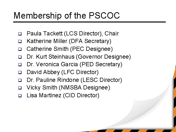Membership of the PSCOC q q q q q Paula Tackett (LCS Director), Chair