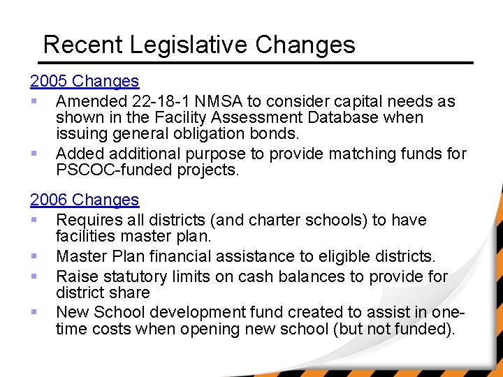 Recent Legislative Changes 2005 Changes § Amended 22 -18 -1 NMSA to consider capital