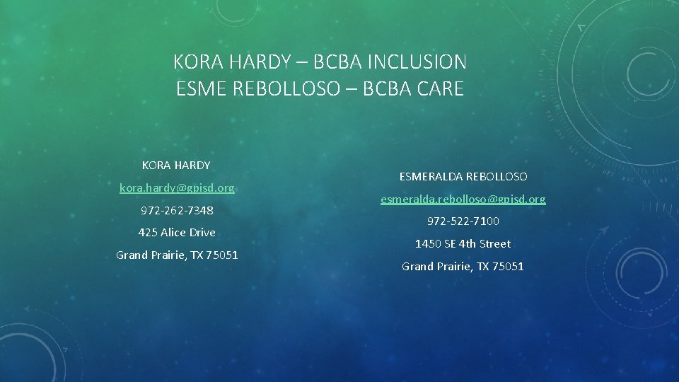 KORA HARDY – BCBA INCLUSION ESME REBOLLOSO – BCBA CARE KORA HARDY kora. hardy@gpisd.