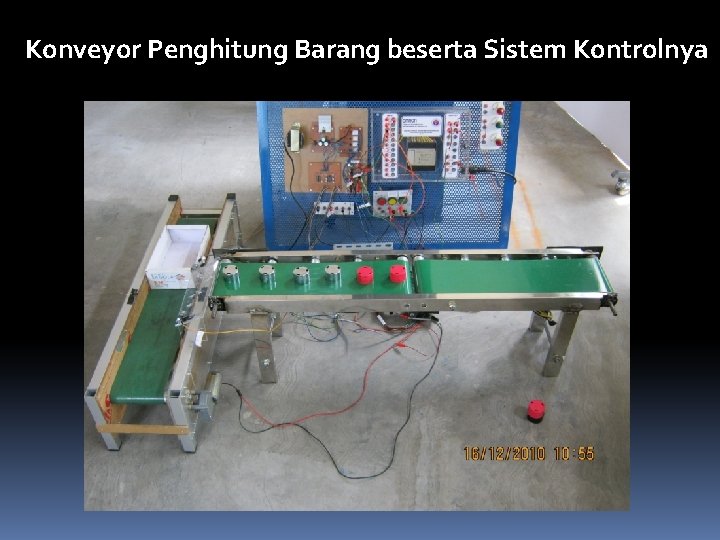 Konveyor Penghitung Barang beserta Sistem Kontrolnya 