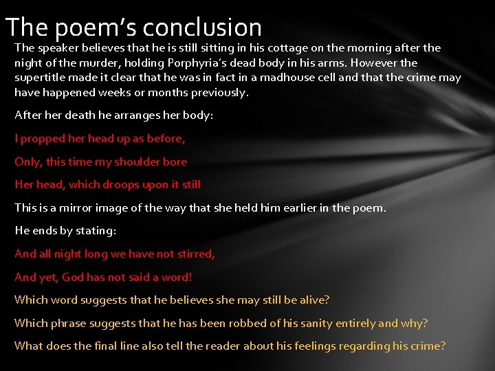 The poem’s conclusion The speaker believes that he is still sitting in his cottage