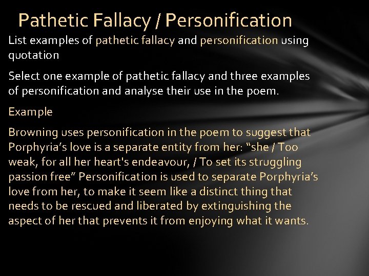 Pathetic Fallacy / Personification List examples of pathetic fallacy and personification using quotation Select