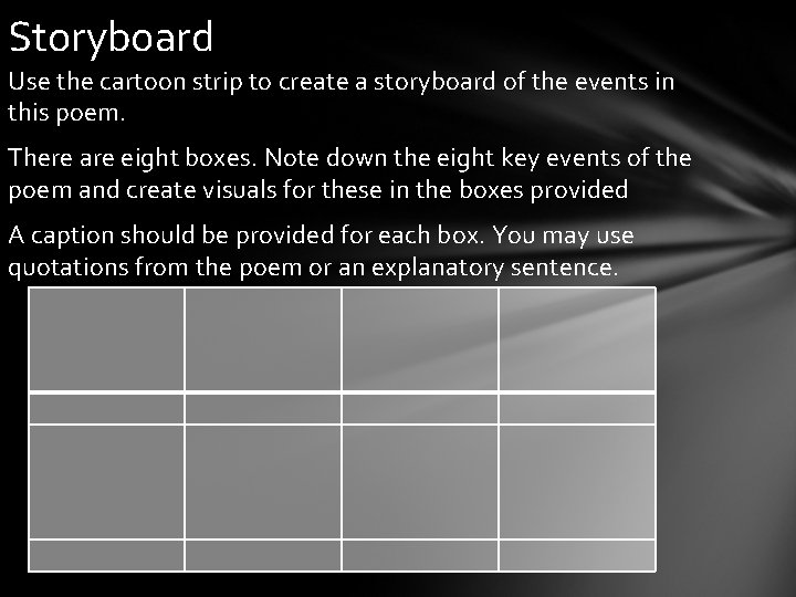 Storyboard Use the cartoon strip to create a storyboard of the events in this