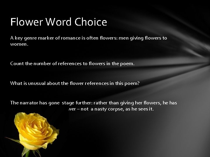 Flower Word Choice A key genre marker of romance is often flowers: men giving