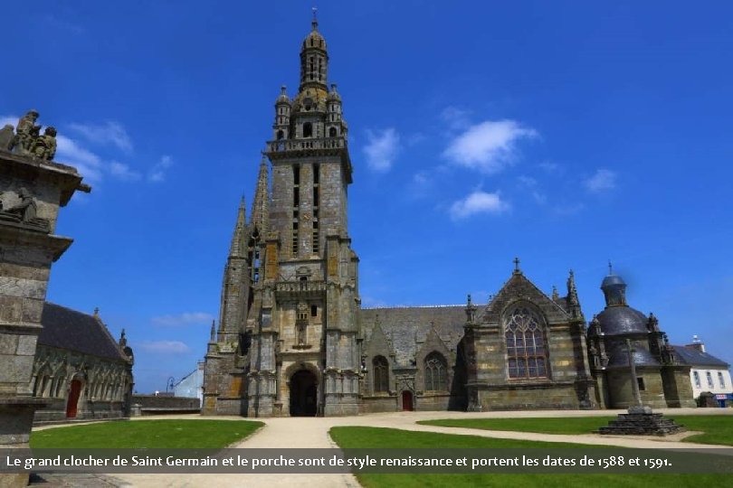 Le grand clocher de Saint Germain et le porche sont de style renaissance et