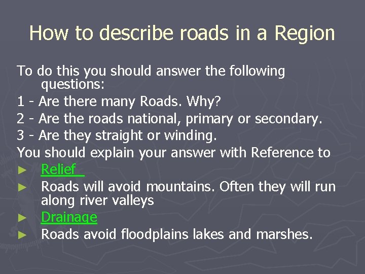 How to describe roads in a Region To do this you should answer the