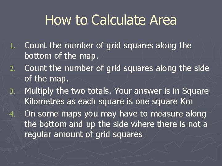 How to Calculate Area Count the number of grid squares along the bottom of