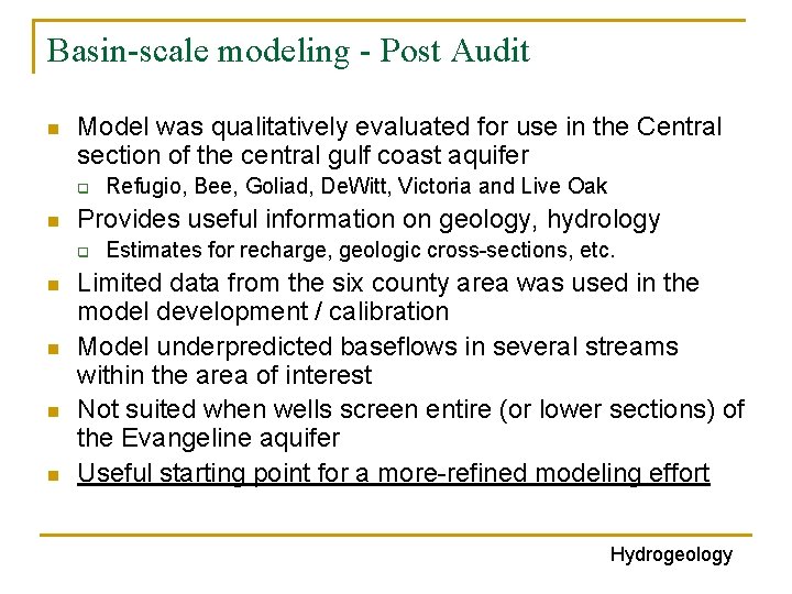 Basin-scale modeling - Post Audit n Model was qualitatively evaluated for use in the