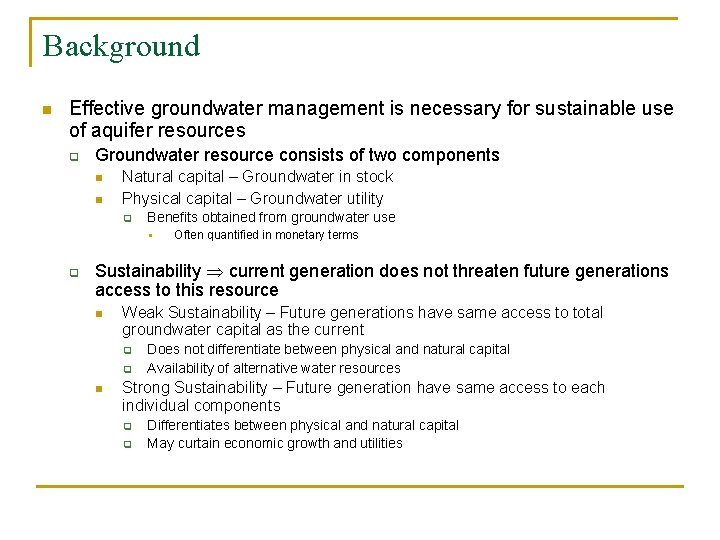 Background n Effective groundwater management is necessary for sustainable use of aquifer resources q