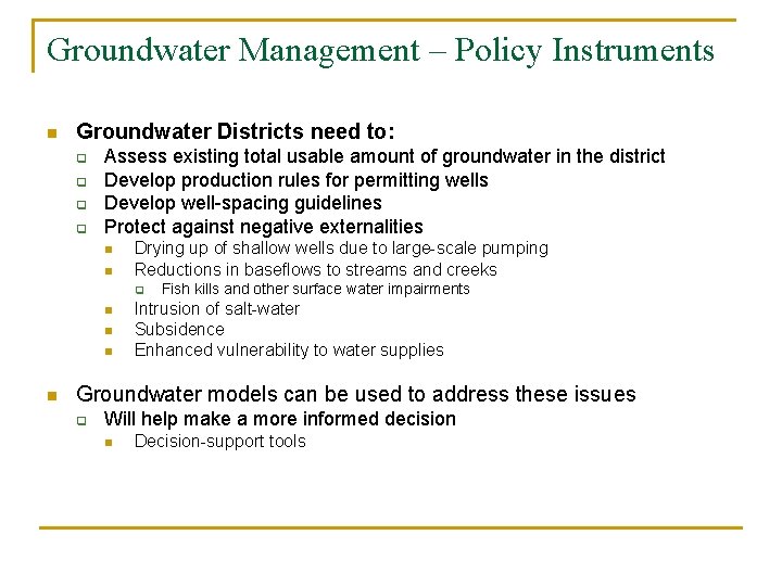 Groundwater Management – Policy Instruments n Groundwater Districts need to: q q Assess existing
