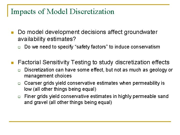 Impacts of Model Discretization n Do model development decisions affect groundwater availability estimates? q