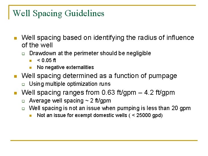 Well Spacing Guidelines n Well spacing based on identifying the radius of influence of