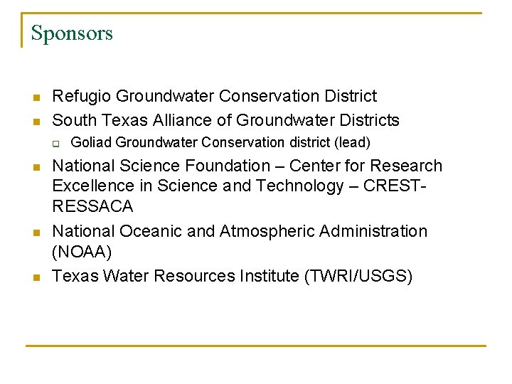 Sponsors n n Refugio Groundwater Conservation District South Texas Alliance of Groundwater Districts q