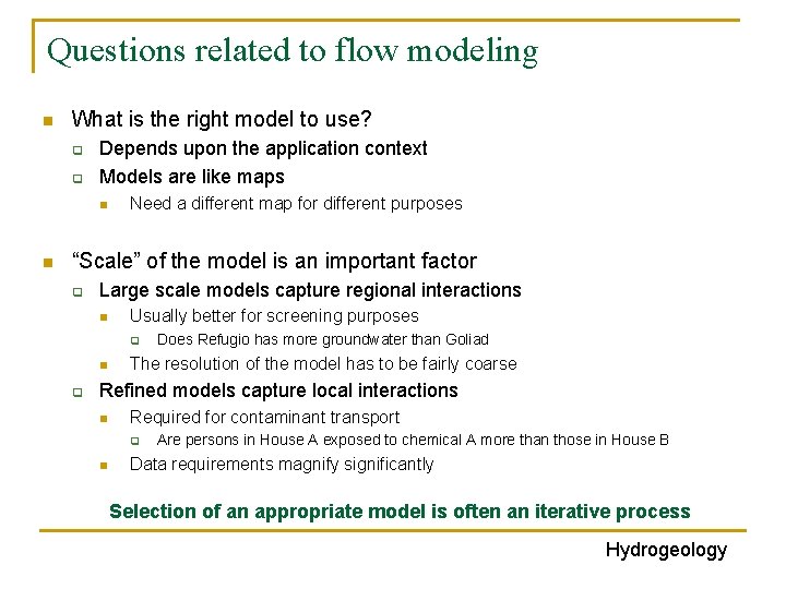 Questions related to flow modeling n What is the right model to use? q