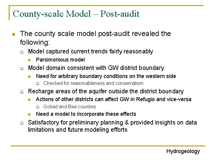 County-scale Model – Post-audit n The county scale model post-audit revealed the following: q