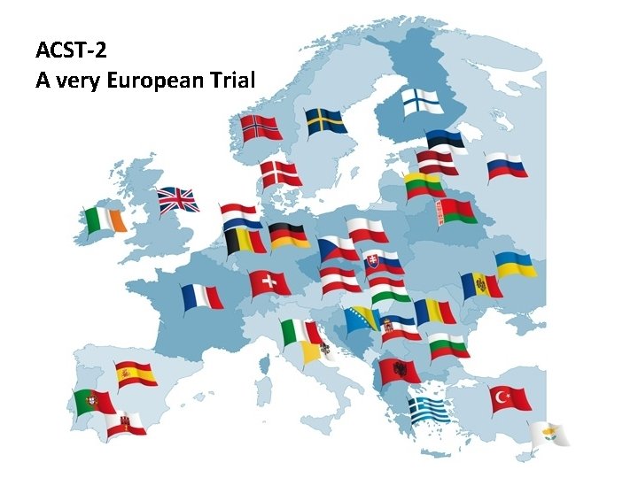 ACST-2 A very European Trial 