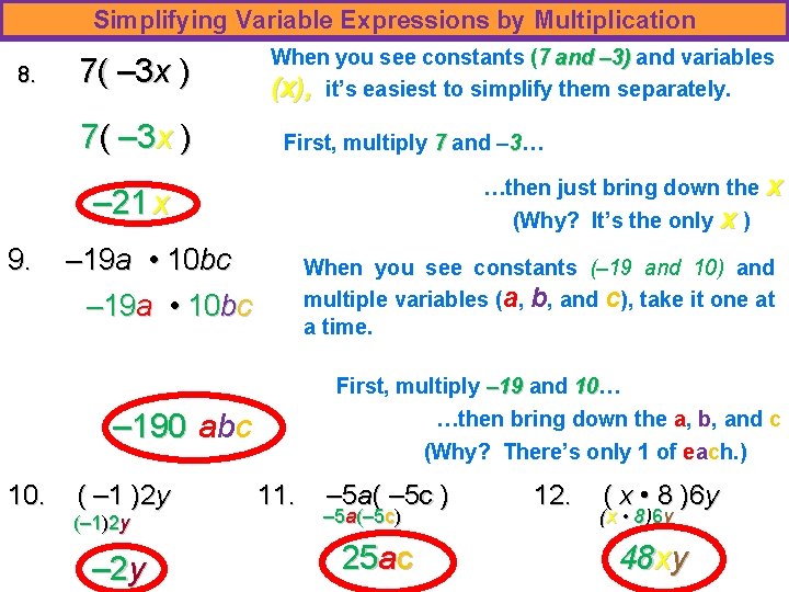 Simplifying Variable Expressions by Multiplication 8. 7( – 3 x ) When you see