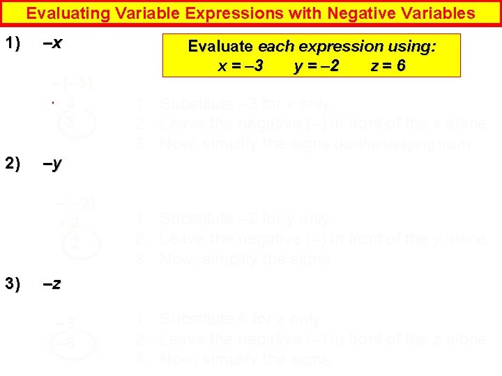 Evaluating Variable Expressions with Negative Variables 1) –x –(– 3) +3 3 2) 1.
