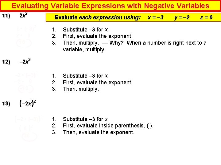 Evaluating Variable Expressions with Negative Variables 11) 2 x 2 2 • (– 3)2