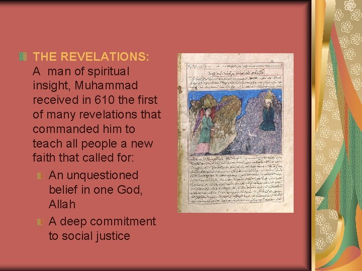 THE REVELATIONS: A man of spiritual insight, Muhammad received in 610 the first of