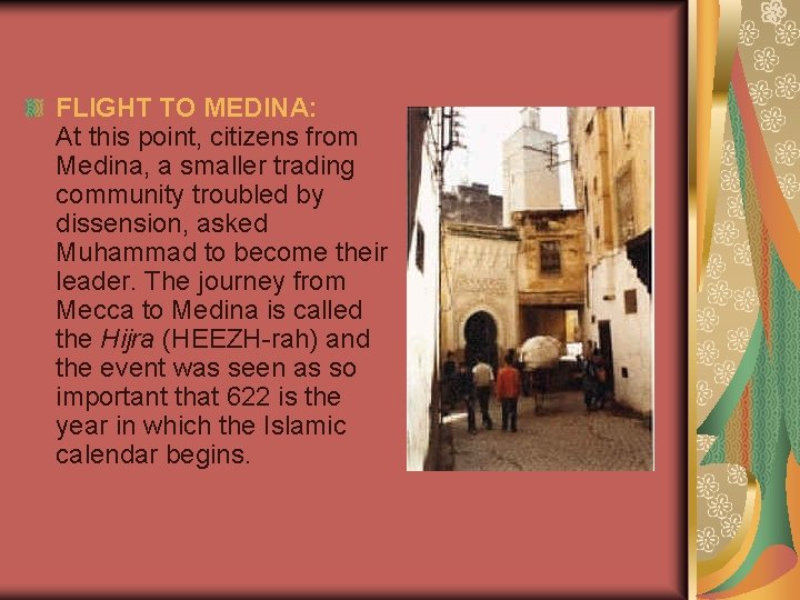 FLIGHT TO MEDINA: At this point, citizens from Medina, a smaller trading community troubled