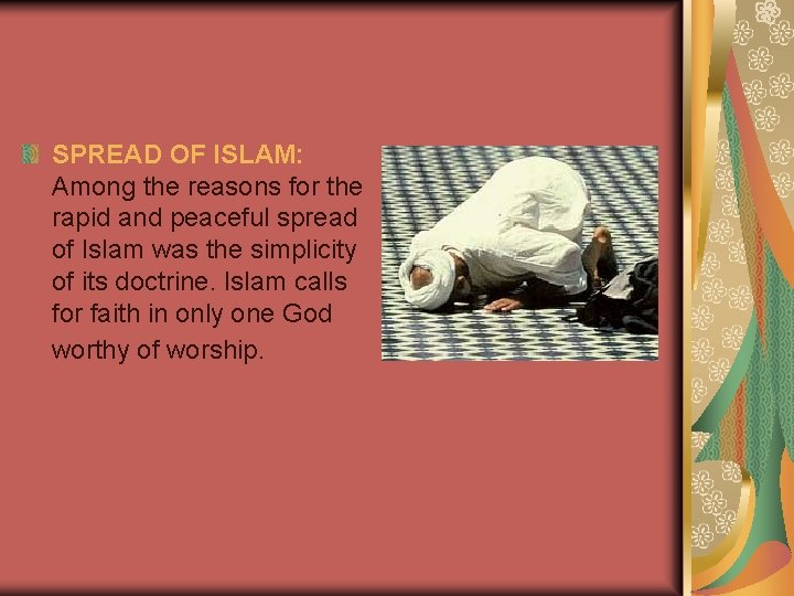 SPREAD OF ISLAM: Among the reasons for the rapid and peaceful spread of Islam