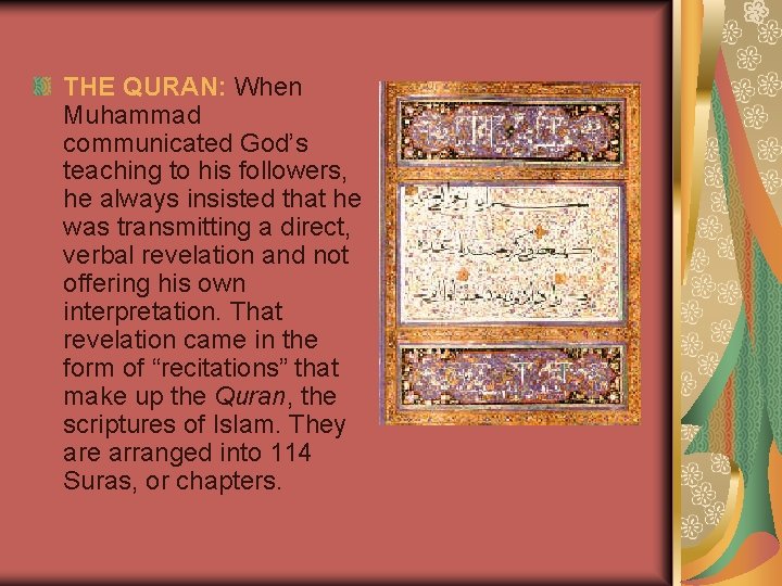 THE QURAN: When Muhammad communicated God’s teaching to his followers, he always insisted that