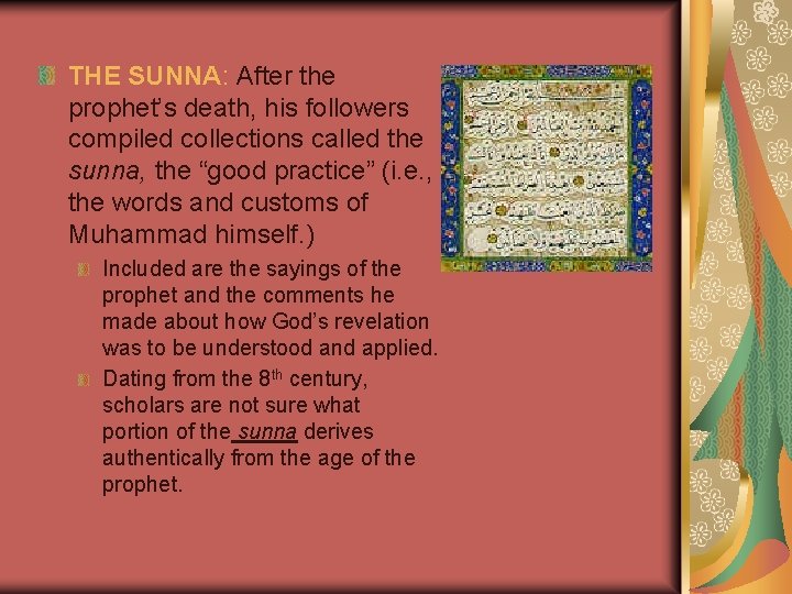 THE SUNNA: After the prophet’s death, his followers compiled collections called the sunna, the