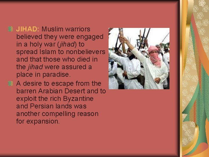 JIHAD: Muslim warriors believed they were engaged in a holy war (jihad) to spread