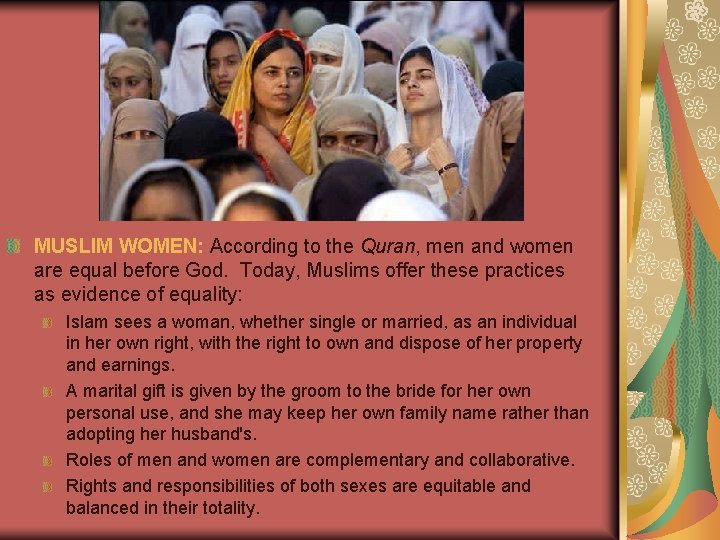MUSLIM WOMEN: According to the Quran, men and women are equal before God. Today,