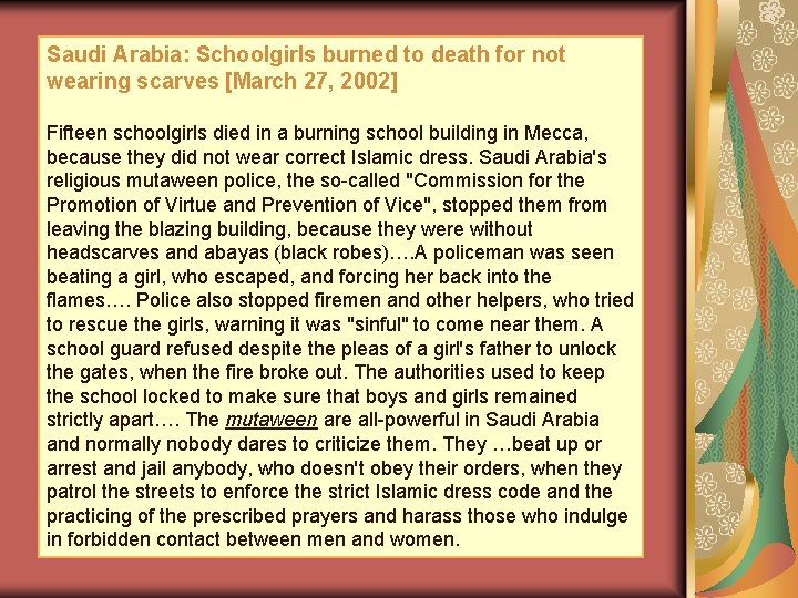 Saudi Arabia: Schoolgirls burned to death for not wearing scarves [March 27, 2002] Fifteen